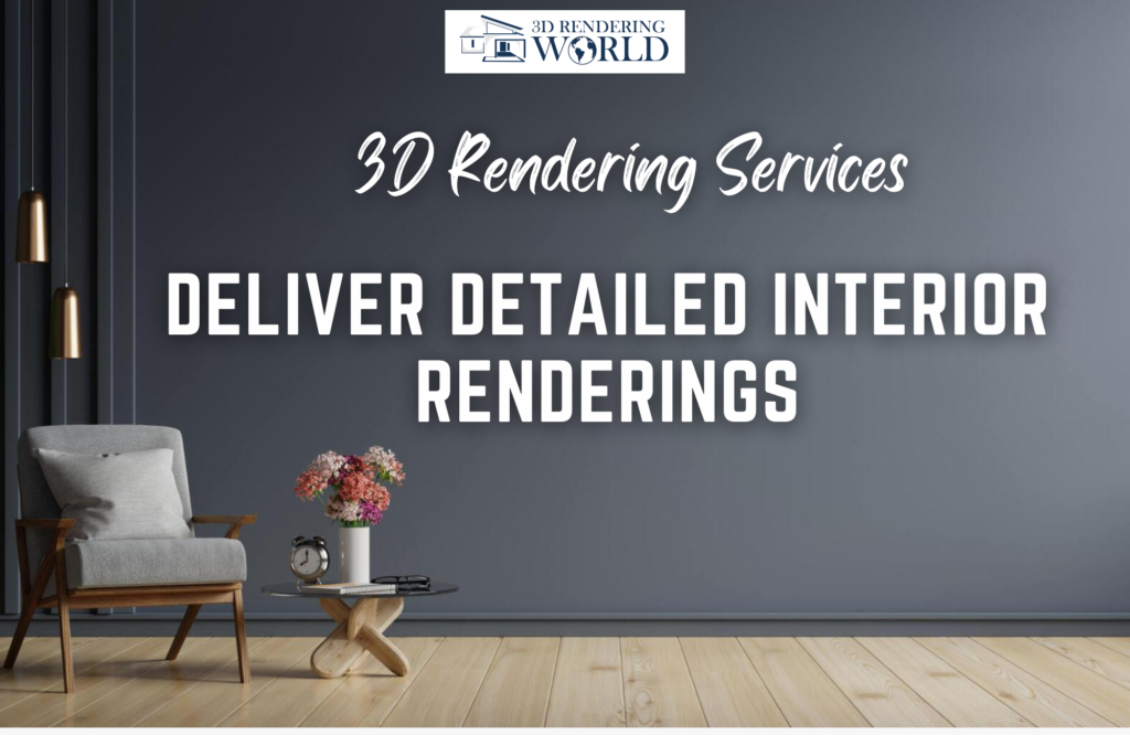 3d rendering services deliver detailed interior rendering