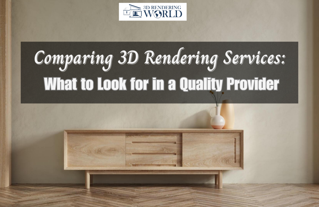 comparing 3d rendering services